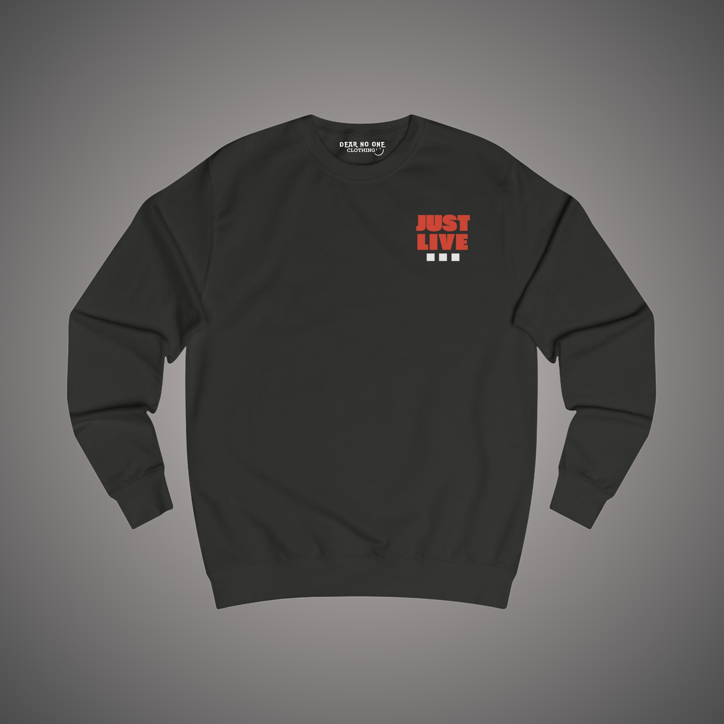 Just Live Sweatshirt