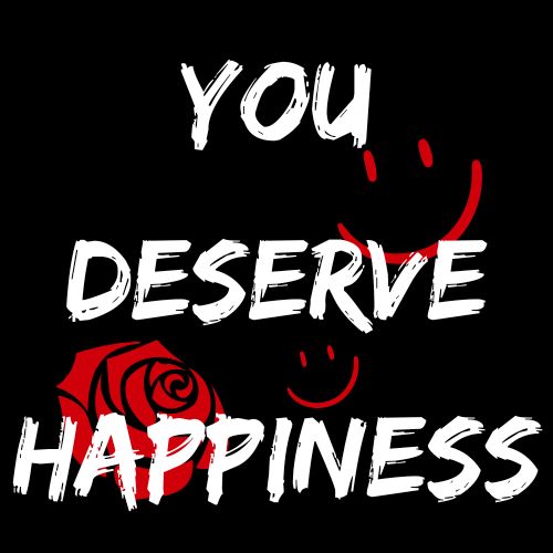 You Deserve Happiness Collection