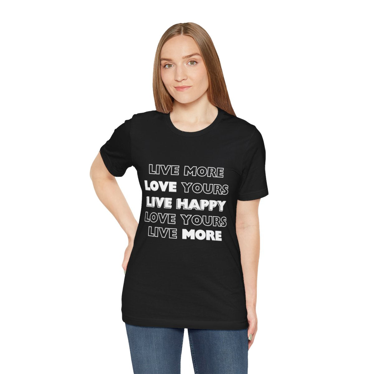 white woman wearing a black 100% cotton Dear No One Clothing shirt saying Live More, Love Yours, Live Happy in white lettering.