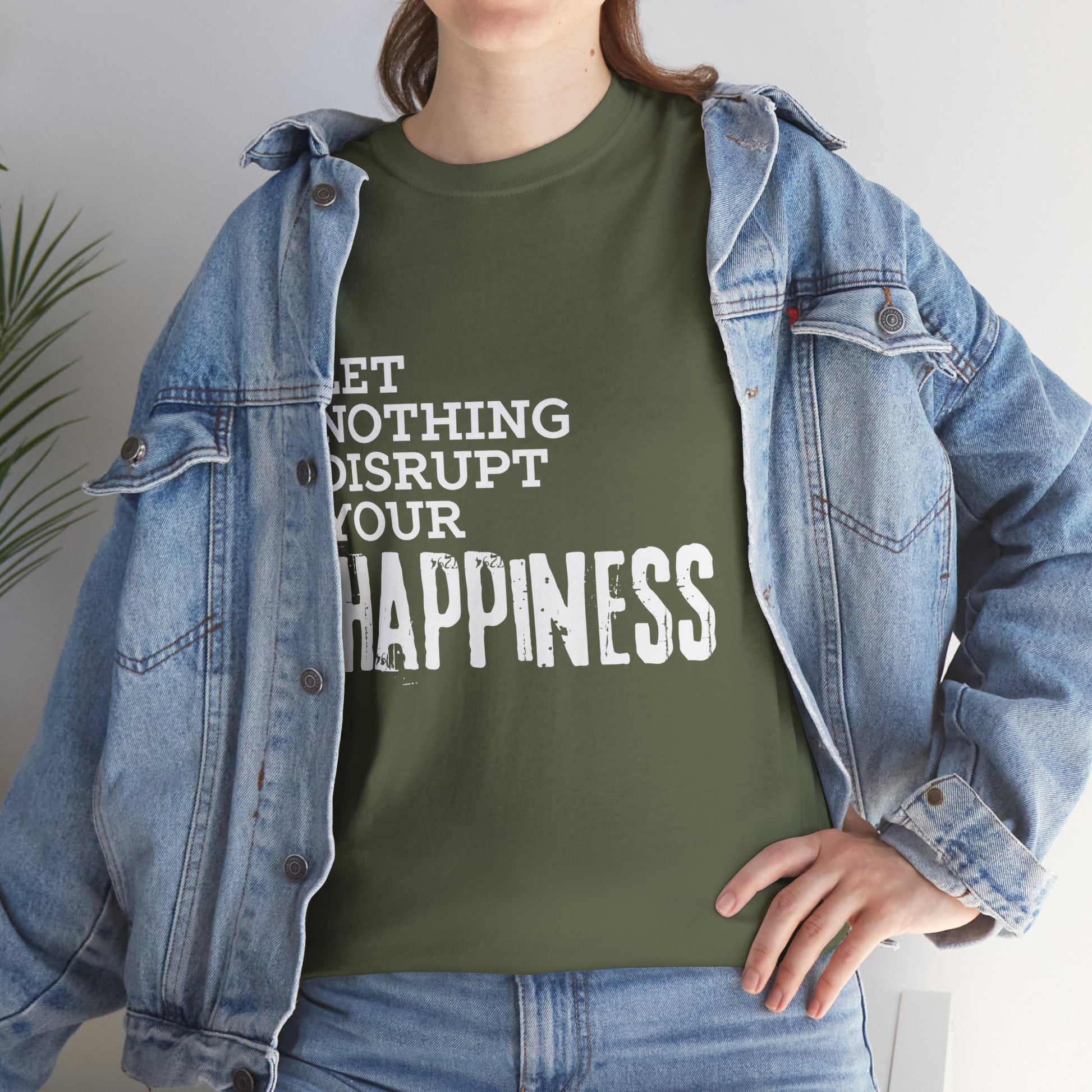 white female wearing blue jeans jacket and blue jeans pants. Also, an army green 100% cotton Dear No One Clothing shirt saying Let nothing disrupt your happiness in white lettering.