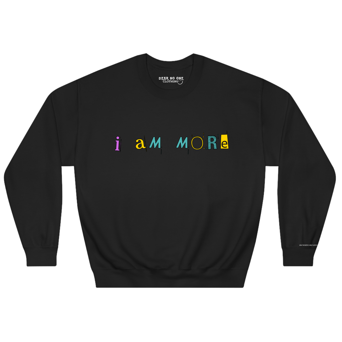 i aM MORe Sweatshirt (BLACK)