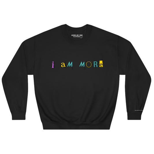 i aM MORe Sweatshirt (BLACK)