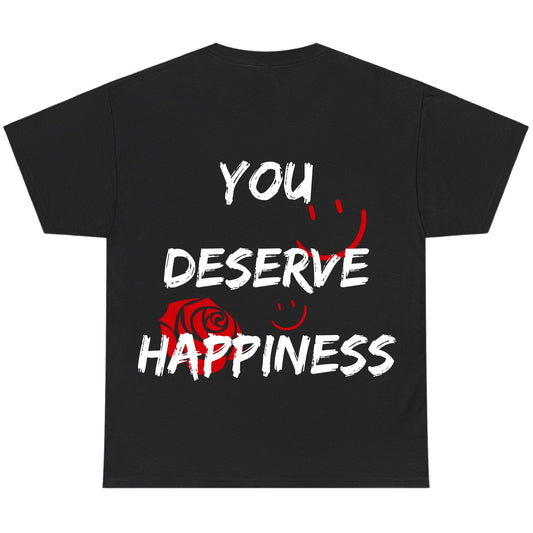 You Deserve Happiness Tee (BLACK)