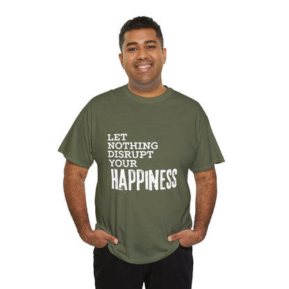 middle eastern male wearing an army green 100% cotton Dear No One Clothing shirt saying Let Nothing Disrupt Your Happiness in white lettering.