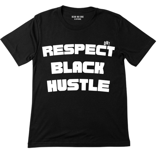 Respect Black Hustle shirt, Black Excellence