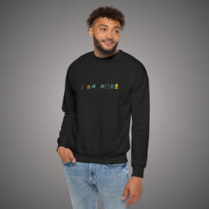 i aM MORe Sweatshirt