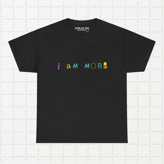 i aM MoRE Tee (BLACK)