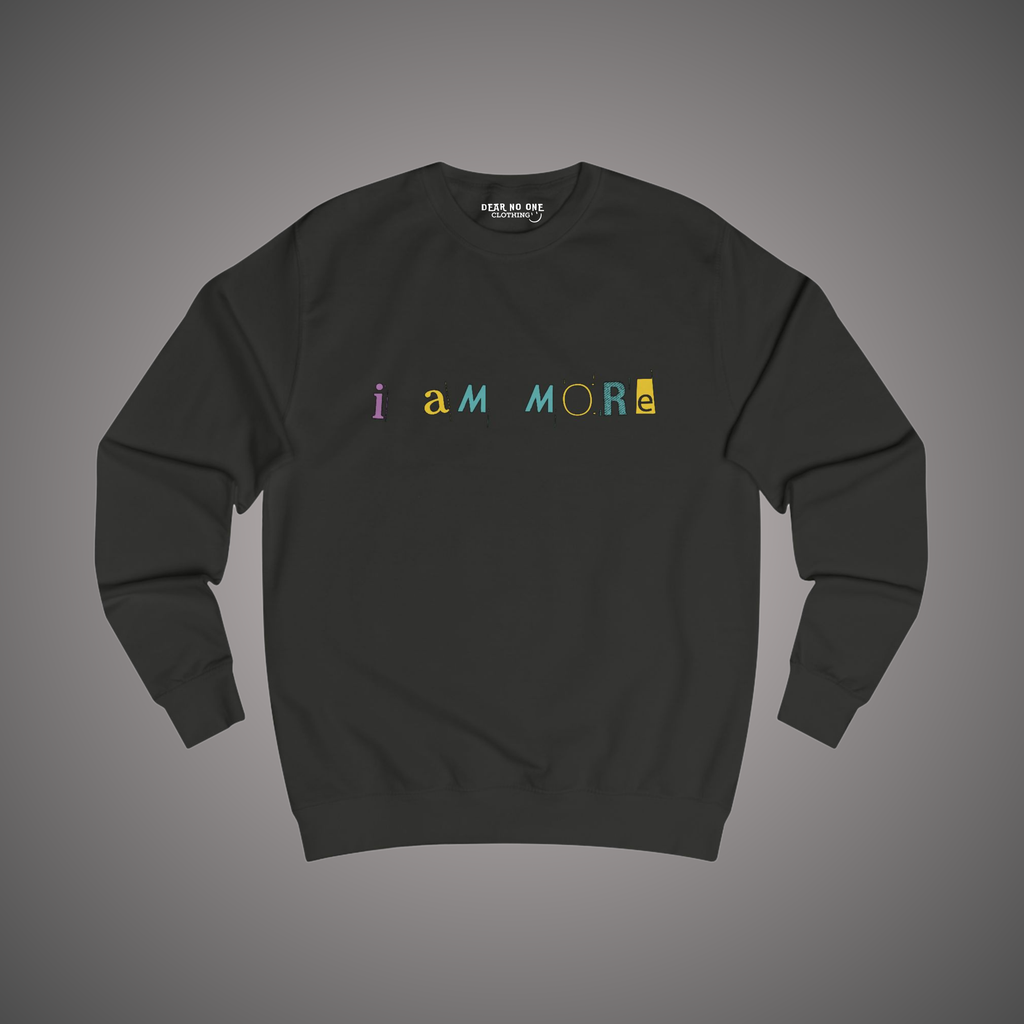 i aM MORe Sweatshirt