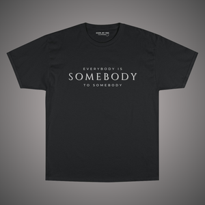 Everybody is Somebody