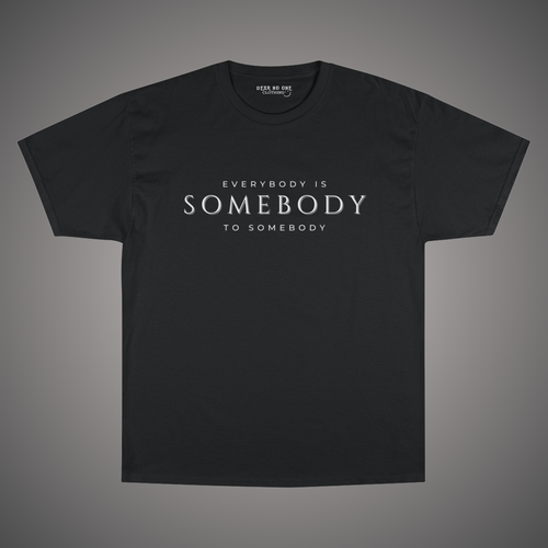 Everybody is Somebody